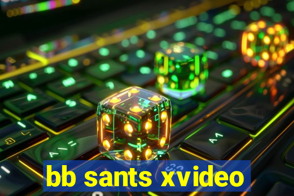 bb sants xvideo